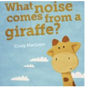 What Noise Comes From a Giraffe? Craig MacLean