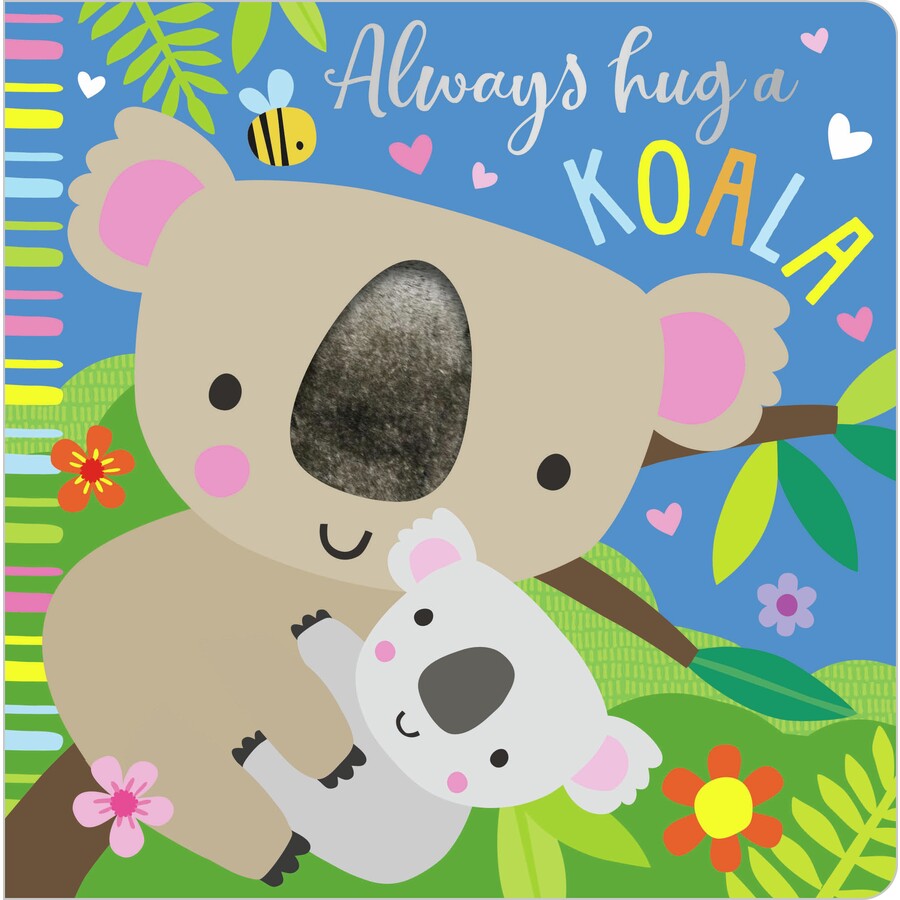 Always Hug a Koala Touch and Feel Board Book