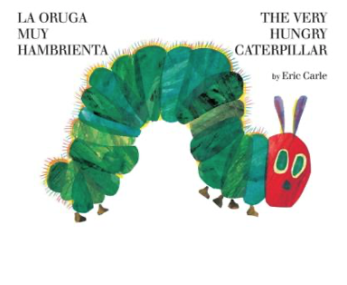 The very hungry caterpillar / La Oruga Muy Hambrienta