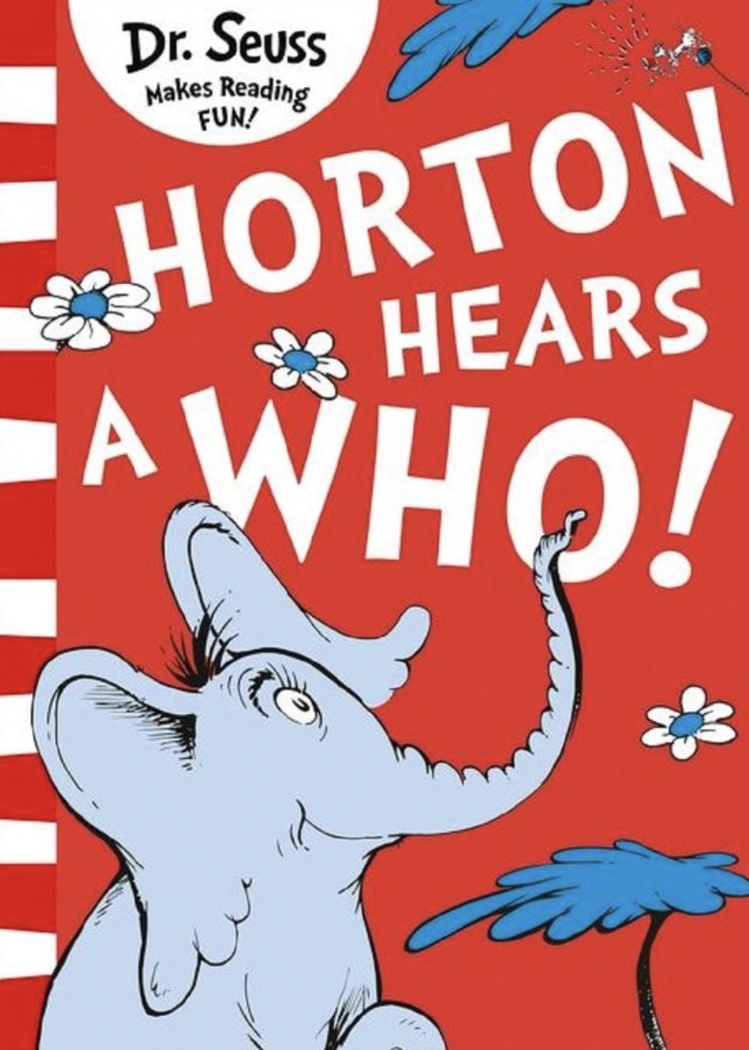 Horton Hears A Who! by Dr Seuss