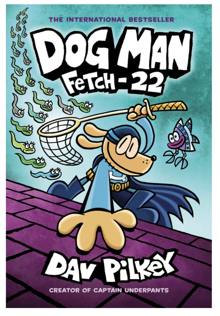 Fetch-22 (Dog Man Book 8) by Dav Pilkey