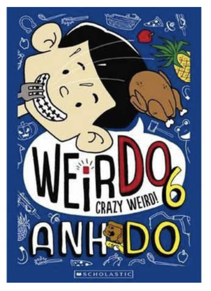 Crazy Weird (WeirDo Book 6) by Anh Do