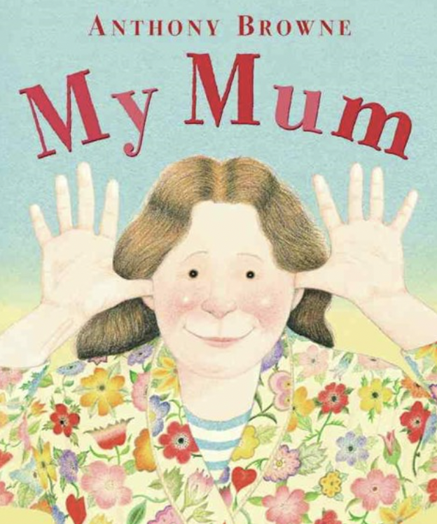 My Mum by Anthony Browne