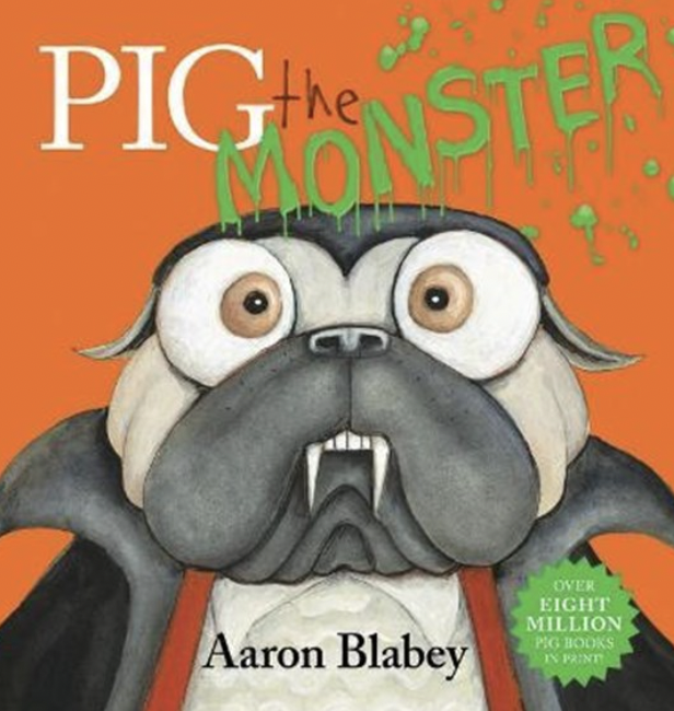 Pig The Monster by Aaron Blabey
