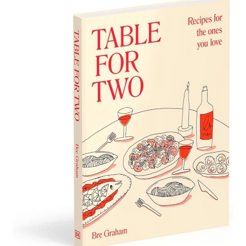 Bre Graham Table for Two: Recipes for the Ones You Love